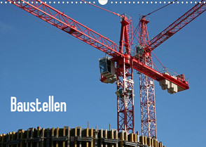 Baustellen / CH-Version (Wandkalender 2022 DIN A3 quer) von Berg,  Martina