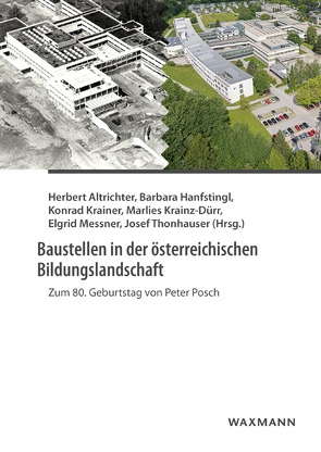 Baustellen in der österreichischen Bildungslandschaft von Altrichter,  Herbert, Andreitz,  Irina, Benke,  Gertraud, Bock-Schappelwein,  Julia, Boeckmann,  Klaus-Börge, Brauckmann,  Stefan, Eder,  Ferdinand, Fend,  Helmut, Feyerer,  Ewald, Fischer,  Roland, Gombos,  Georg, Gruber,  Karl-Heinz, Hanfstingl,  Barbara, Holzinger,  Andrea, Isak,  Gabriele, Khan-Svik,  Gabriele, Krainer,  Konrad, Krainz-Dürr,  Marlies, Lassnigg,  Lorenz, Messner,  Elgrid, Messner,  Rudolf, Müller,  Florian H., Pfaffenwimmer,  Günther, Rauch,  Franz, Rauscher,  Erwin, Seel,  Andrea, Soukup-Altrichter,  Katharina, Stöger,  Eduard, Thonhauser,  Josef, Tschiesner,  Reinhard, Wohlhart,  David, Zehetmeier,  Stefan, Zhang,  Ellen Yuefeng