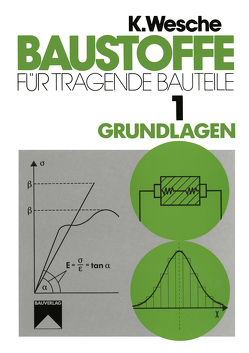 Baustoffe für tragende Bauteile von Hannawald,  J., Hohberg,  Inga, Littmann,  K., Meng,  B., Mikos,  E., Rankers,  R., Riecken,  B., Weber,  J. W., Wesche,  Karlhans