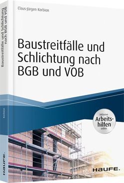 Baustreitfälle und Schlichtung nach BGB und VOB – inkl. Arbeitshilfen online von Korbion,  Claus-Jürgen