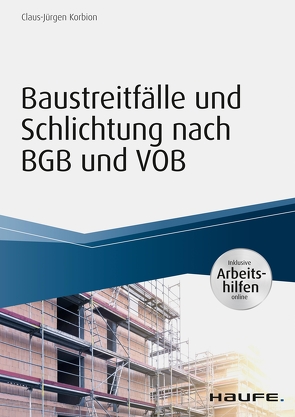 Baustreitfälle und Schlichtung nach BGB und VOB – inkl. Arbeitshilfen online von Korbion,  Claus-Jürgen