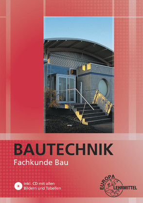 Bautechnik Fachkunde Bau von Ballay,  Falk, Frey,  Hansjörg, Hein,  Stefan, Herrmann,  August, Kuhn,  Volker, Lindau,  Doreen, Nutsch,  Wolfgang, Stemmler,  Christian, Traub,  Martin, Uhr,  Ulrich, Waibel,  Helmuth, Werner,  Horst