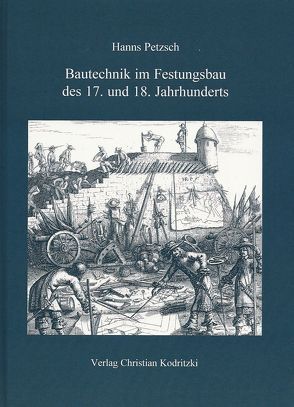Bautechnik im Festungsbau des 17. und 18. Jahrhunderts von Petzsch,  Hanns