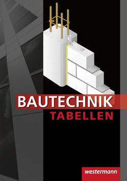 Bautechnik Tabellen von Claußen,  Antje, Gerber,  Hannes, Littmann,  Klaus, Rich,  Hans, Wolff,  Johannes