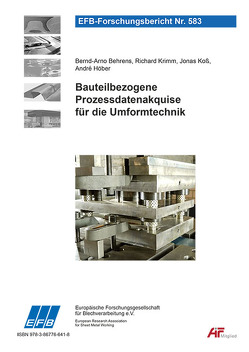 Bauteilbezogene Prozessdatenakquise für die Umformtechnik von Behrens,  Bernd-Arno, Höber,  André, Koß,  Jonas, Krimm,  Richard