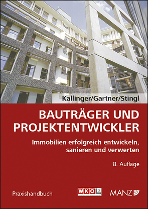Bauträger und Projektentwickler von Gartner,  Herbert, Kallinger,  Winfried, Stingl,  Walter