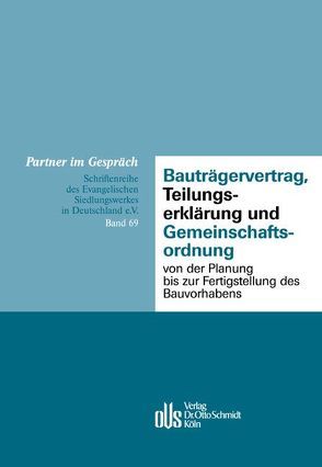 Bauträgervertrag, Teilungserklärung und Gemeinschaftsordnung von Armbrüster,  Christian, Basty,  Gregor, Bub,  Wolf R, Deckert,  Wolf D, Drabek,  Johannes, Häublein,  Martin, Merle,  Werner, Reiß-Fechter,  Dagmar, Schmidt,  Joachim, Thode,  Reinhold, Virneburg,  Herwart