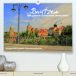 Bautzen mit seinen schönsten Ansichten (Premium, hochwertiger DIN A2 Wandkalender 2023, Kunstdruck in Hochglanz) von Döring / Hauptstadtfotografix,  René