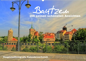 Bautzen mit seinen schönsten Ansichten (Wandkalender 2023 DIN A2 quer) von Döring / Hauptstadtfotografix,  René