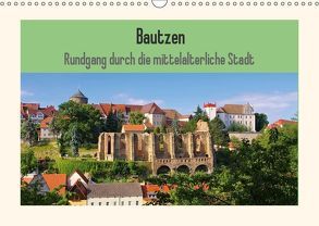 Bautzen – Rundgang durch die mittelalterliche Stadt (Wandkalender 2019 DIN A3 quer) von LianeM