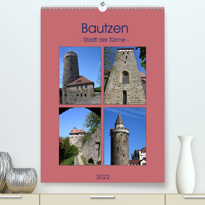 Bautzen – Stadt der Türme (Premium, hochwertiger DIN A2 Wandkalender 2022, Kunstdruck in Hochglanz) von Thauwald,  Pia