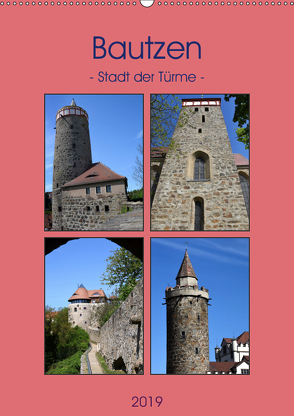 Bautzen – Stadt der Türme (Wandkalender 2019 DIN A2 hoch) von Thauwald,  Pia