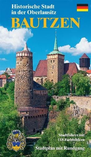 Bautzen – Historische Stadt in der Oberlausitz von Berthold,  Dietmar, Peter,  Renate