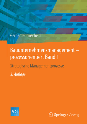 Bauunternehmensmanagement-prozessorientiert Band 1 von Girmscheid,  Gerhard