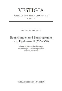 Bauurkunden und Bauprogramm von Epidauros II (350-300) von Prignitz,  Sebastian