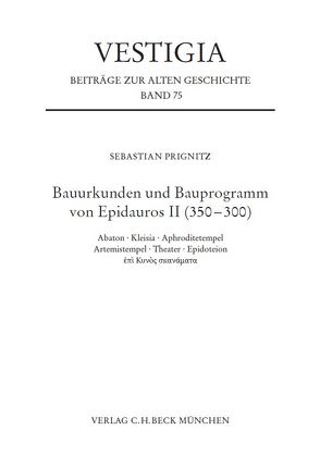 Bauurkunden und Bauprogramm von Epidauros II (350-300) von Prignitz,  Sebastian
