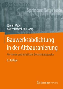 Bauwerksabdichtung in der Altbausanierung von Dinse,  Hardy, Hafkesbrink,  Volker, Hecht,  Clemens, Hellkötter,  Christoph, Mossau,  Martin, Neundorf,  Peter, Schütz,  Virginie, Spirgatis,  Rainer, Steinert,  Ulrich, Weber,  Juergen, Wild,  Uwe