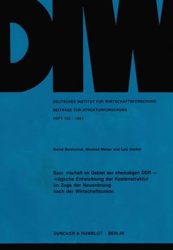 Bauwirtschaft im Gebiet der ehemaligen DDR – von Bartholmai,  Bernd, Melzer,  Manfred, Uecker,  Lutz