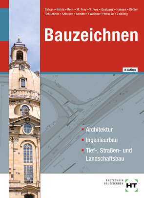 Bauzeichnen von Batran,  Balder, Birkle,  Manuel, Born,  Alexandra, Dr. Köhler,  Klaus, Dr. Zwanzig,  Joachim, Frey,  Matthias, Frey,  Volker, Gustavus,  Beatrix, Hansen,  Hans-Jürgen, Schliebner,  Heinz, Schuller,  Jens-Peter, Sommer,  Helmut, Weidner,  Frank, Wenzke,  Rüdiger