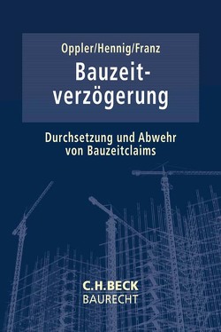 Bauzeitverzögerung von Franz,  Birgit, Hennig,  Ralf, Oppler,  Peter