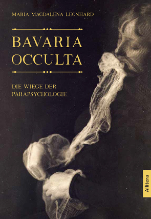 Bavaria occulta von Leonhard,  Maria Magdalena