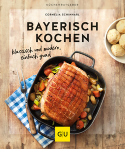 Bayerisch kochen von Schinharl,  Cornelia