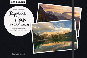 Bayerische Alpen fotografieren von Wohner,  Heinz