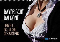 Bayerische Balkone, Einblicke ins Dirndl – bezaubernd (Wandkalender 2023 DIN A3 quer) von Landsherr,  Uli