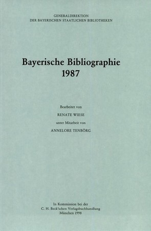 Bayerische Bibliographie 1987 von Tenbörg,  Annelore, Wiese,  Renate