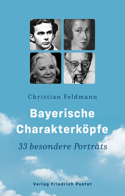 Bayerische Charakterköpfe von Feldmann,  Christian