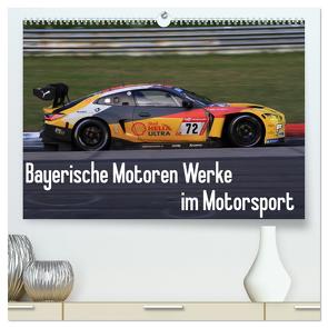 Bayerische Motoren Werke im Motorsport (hochwertiger Premium Wandkalender 2024 DIN A2 quer), Kunstdruck in Hochglanz von Morper,  Thomas