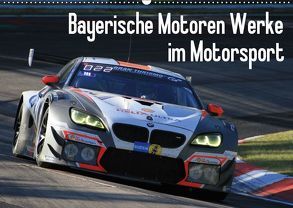 Bayerische Motoren Werke im Motorsport (Wandkalender 2019 DIN A2 quer) von Morper,  Thomas