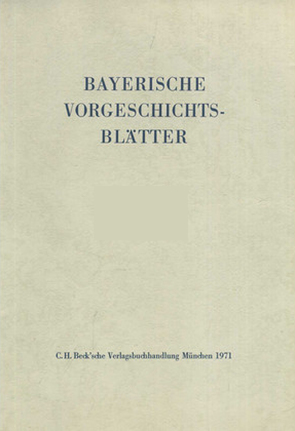 Bayerische Vorgeschichtsblätter 2007 von Archäologischen Staatssammlung, Bayerischen Landesamt für Denkmalpflege, Kommission für bayerische Landesgeschichte bei derBayerischen Akademie der Wissenschaften