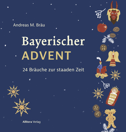 Bayerischer Adventskalender von Bräu,  Andreas M.