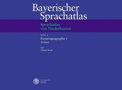 Sprachatlas von Niederbayern (SNiB) / Formengeographie I: Verbum von Daniel,  Beate, Dicklberger,  Alois, Eroms,  Hans-Werner, Holzer,  Elfriede, Koch,  Günter, Spannbauer-Pollmann,  Rosemarie