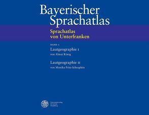 Sprachatlas von Unterfranken (SUF) / Lautgeographie I: Kurzvokale. Lautgeographie II: Konsonanten von Fritz-Scheuplein,  Monika, König,  Almut