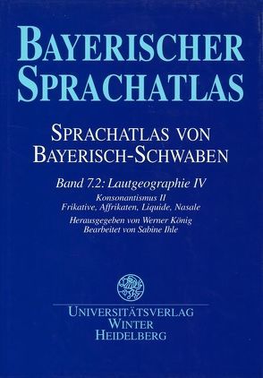Sprachatlas von Bayerisch-Schwaben (SBS) / Lautgeographie IV von Funk,  Edith, Ihle,  Sabine, König,  Werner, Renn,  Manfred, Schwarz,  Brigitte