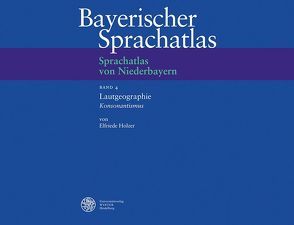 Sprachatlas von Niederbayern (SNiB) / Lautgeographie: Konsonantismus von Eroms,  Hans-Werner, Holzer,  Elfriede, Spannbauer-Pollmann,  Rosemarie