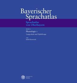 Sprachatlas von Oberbayern (SOB) / Phonologie 1: Langvokale und Diphtonge von Knoerrich,  Isabel