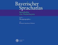 Sprachatlas von Niederbayern (SNiB) / Wortgeographie I: Der Mensch und sein Umfeld von Eroms,  Hans-Werner, Spannbauer-Pollmann,  Rosemarie