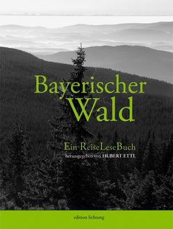 Bayerischer Wald von Ettl,  Hubert