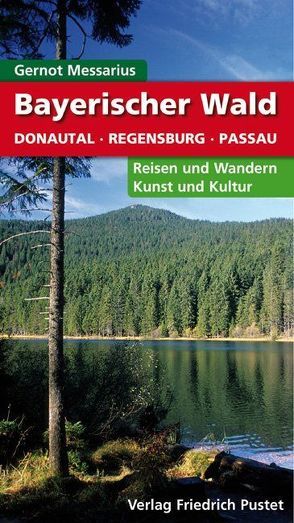 Bayerischer Wald von Messarius,  Gernot
