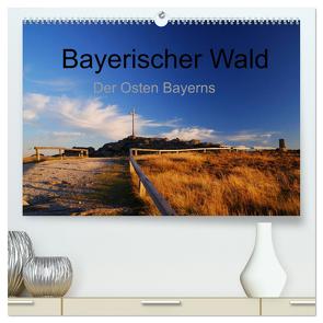 Bayerischer Wald – der Osten Bayerns (hochwertiger Premium Wandkalender 2024 DIN A2 quer), Kunstdruck in Hochglanz von Eickhoff,  Markus