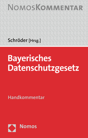 Bayerisches Datenschutzgesetz von Schröder,  Meinhard