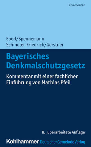 Bayerisches Denkmalschutzgesetz von Busse,  Jürgen, Dirnberger,  Franz, Gerstner,  Fabian, Martin,  Dieter J, Pfeil,  Mathias, Schindler- Friedrich,  Jörg, Spennemann,  Jörg