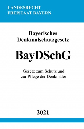 Bayerisches Denkmalschutzgesetz (BayDSchG) von Studier,  Ronny