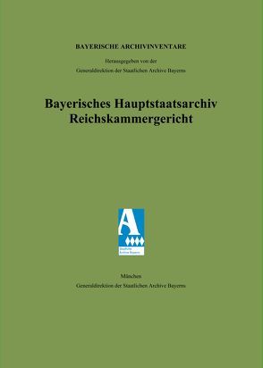 Bayerisches Hauptstaatsarchiv. Reichskammergericht Band 16. von Breit,  Stefan