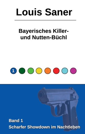 Bayerisches Killer- und Nutten-Büchl von Saner,  Louis