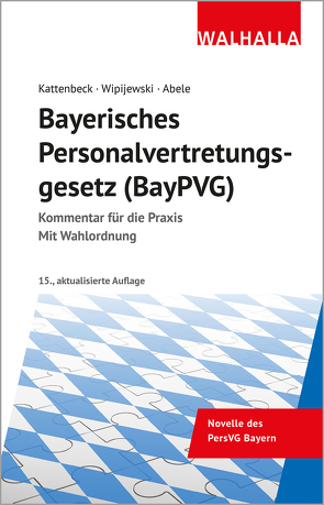 Bayerisches Personalvertretungsgesetz (BayPVG) von Abele,  Hermann, Kattenbeck,  Dieter, Wipijewski,  Gerhard