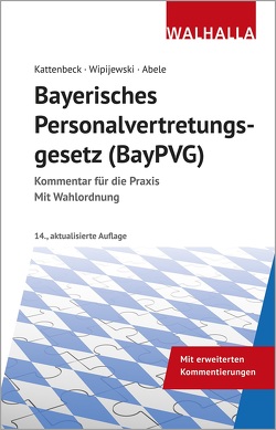 Bayerisches Personalvertretungsgesetz (BayPVG) von Abele,  Hermann, Wipijewski,  Gerhard